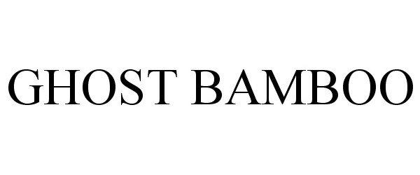 Trademark Logo GHOST BAMBOO