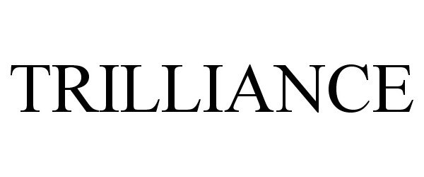 Trademark Logo TRILLIANCE
