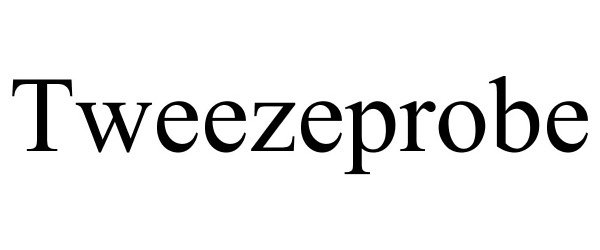  TWEEZEPROBE