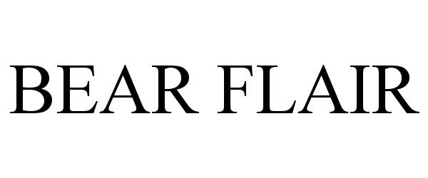 Trademark Logo BEAR FLAIR