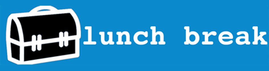 Trademark Logo LUNCH BREAK