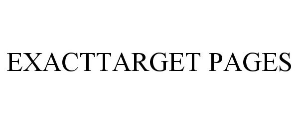Trademark Logo EXACTTARGET PAGES