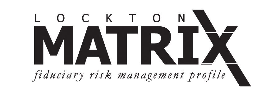 Trademark Logo LOCKTON MATRIX FIDUCIARY RISK MANAGEMENT PROFILE