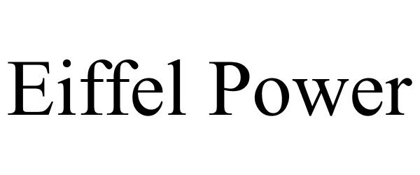 Trademark Logo EIFFEL POWER