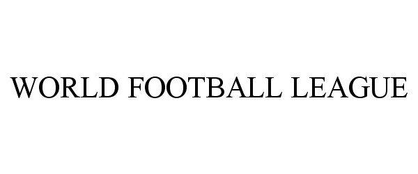 Trademark Logo WORLD FOOTBALL LEAGUE