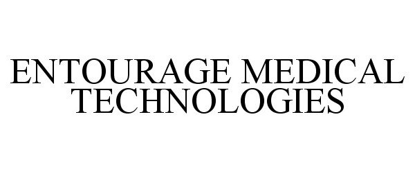 Trademark Logo ENTOURAGE MEDICAL TECHNOLOGIES