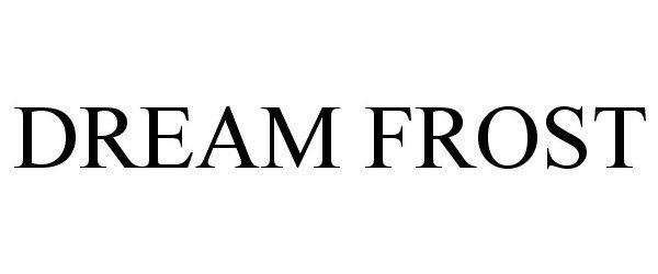 Trademark Logo DREAM FROST