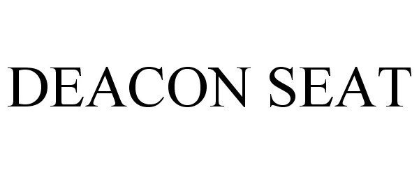 Trademark Logo DEACON SEAT