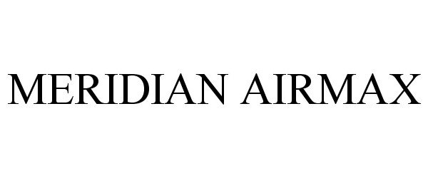 Trademark Logo MERIDIAN AIRMAX