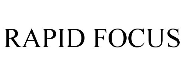Trademark Logo RAPID FOCUS