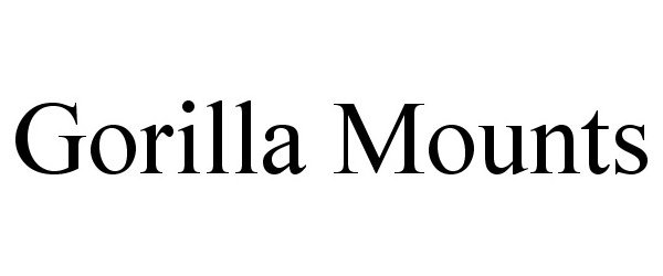 Trademark Logo GORILLA MOUNTS