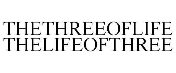 Trademark Logo THETHREEOFLIFE THELIFEOFTHREE