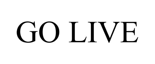 Trademark Logo GO LIVE