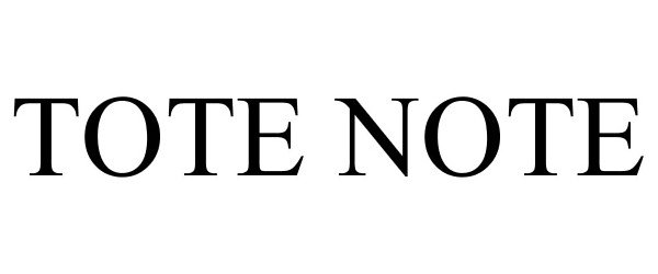 Trademark Logo TOTE NOTE