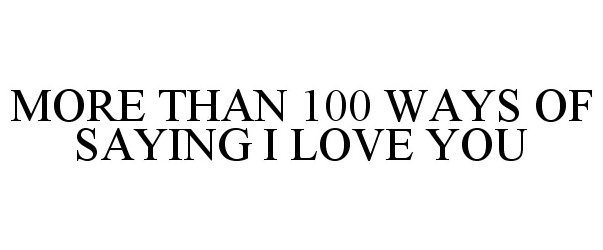  MORE THAN 100 WAYS OF SAYING I LOVE YOU