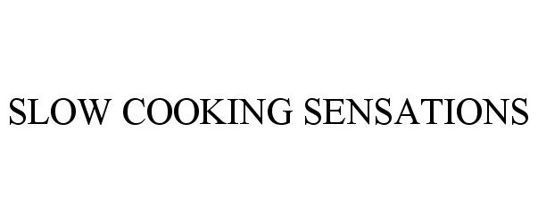  SLOW COOKING SENSATIONS