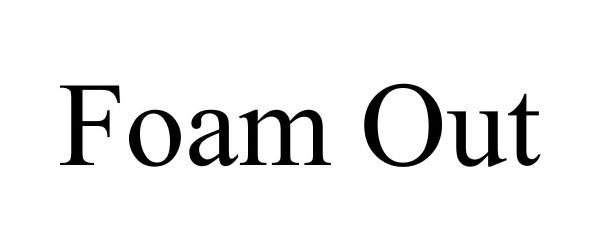 Trademark Logo FOAM OUT