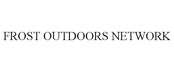  FROST OUTDOORS NETWORK