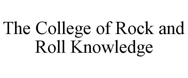  THE COLLEGE OF ROCK AND ROLL KNOWLEDGE