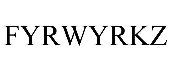 Trademark Logo FYRWYRKZ