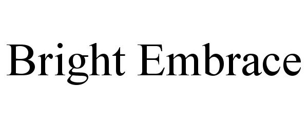Trademark Logo BRIGHT EMBRACE