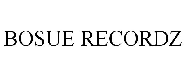  BOSUE RECORDZ