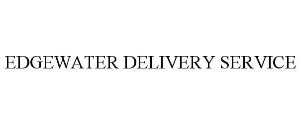  EDGEWATER DELIVERY SERVICE