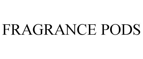 Trademark Logo FRAGRANCE PODS