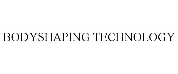 Trademark Logo BODYSHAPING TECHNOLOGY
