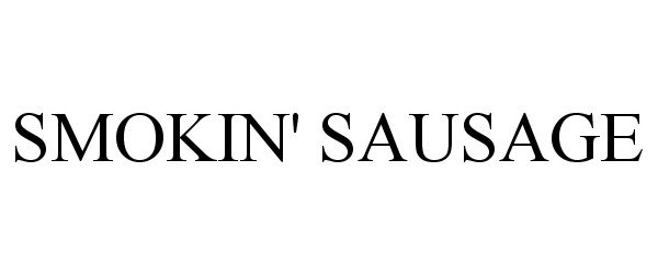 Trademark Logo SMOKIN' SAUSAGE