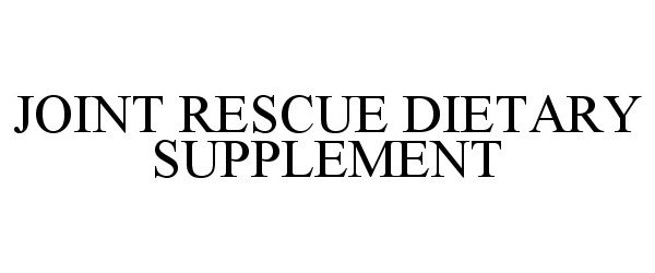 Trademark Logo JOINT RESCUE DIETARY SUPPLEMENT