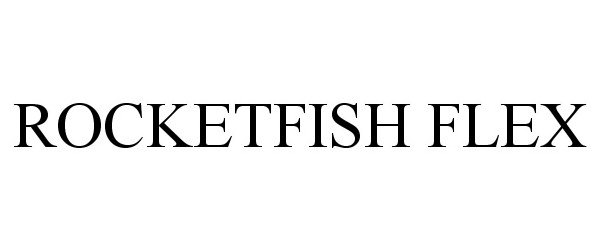 Trademark Logo ROCKETFISH FLEX