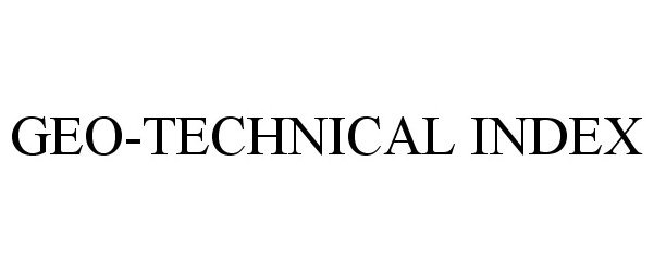 Trademark Logo GEO-TECHNICAL INDEX