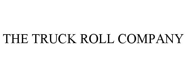  THE TRUCK ROLL COMPANY