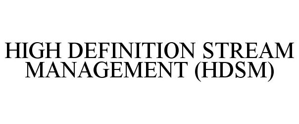  HIGH DEFINITION STREAM MANAGEMENT (HDSM)