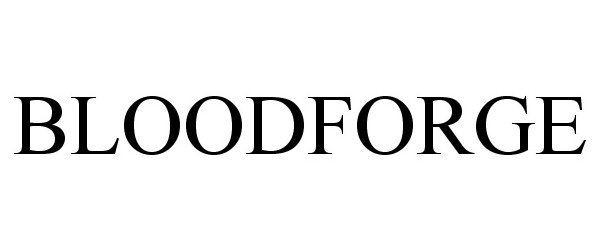 Trademark Logo BLOODFORGE