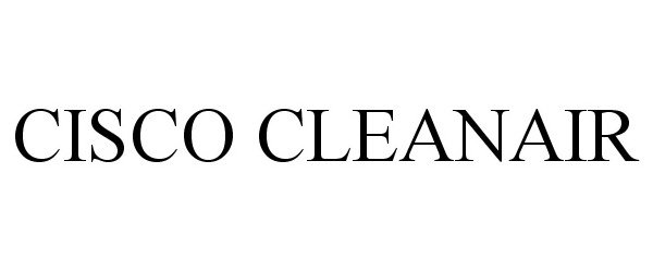 Trademark Logo CISCO CLEANAIR