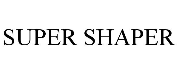 Trademark Logo SUPER SHAPER