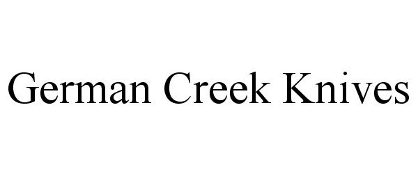 Trademark Logo GERMAN CREEK KNIVES
