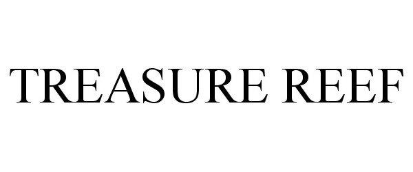 Trademark Logo TREASURE REEF