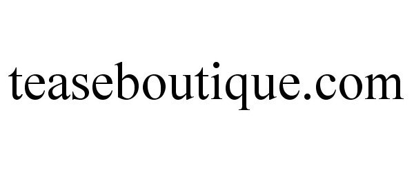 Trademark Logo TEASEBOUTIQUE.COM