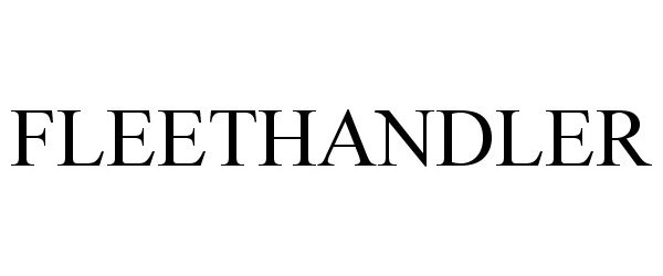Trademark Logo FLEETHANDLER