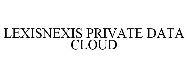  LEXISNEXIS PRIVATE DATA CLOUD
