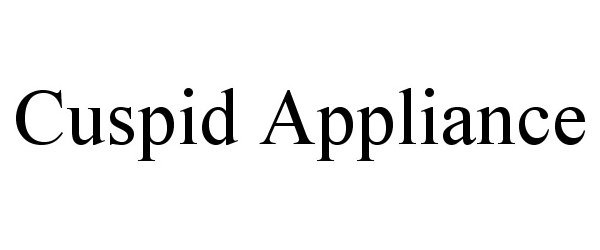  CUSPID APPLIANCE