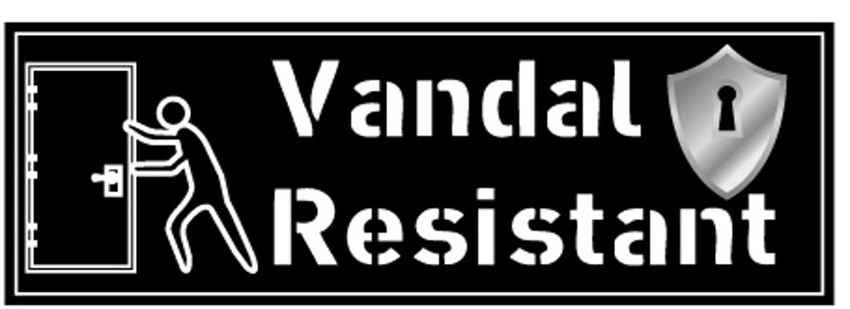  VANDAL RESISTANT