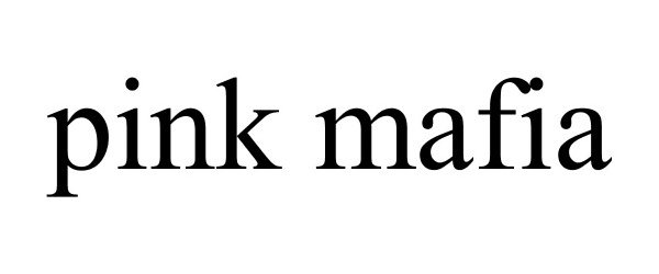 Trademark Logo PINK MAFIA