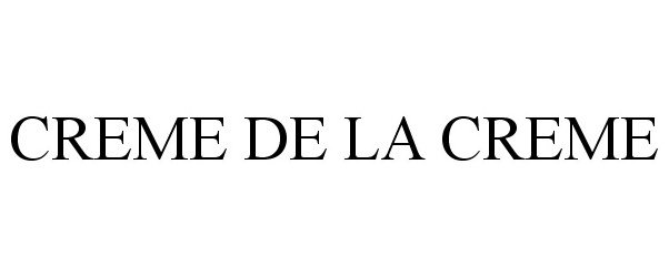 Trademark Logo CREME DE LA CREME