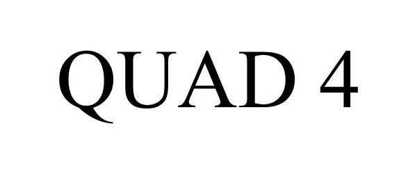 Trademark Logo QUAD 4