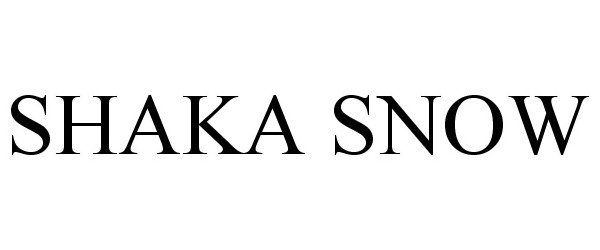 Trademark Logo SHAKA SNOW