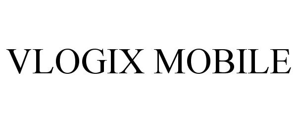 Trademark Logo VLOGIX MOBILE